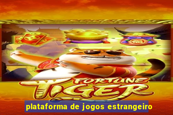 plataforma de jogos estrangeiro